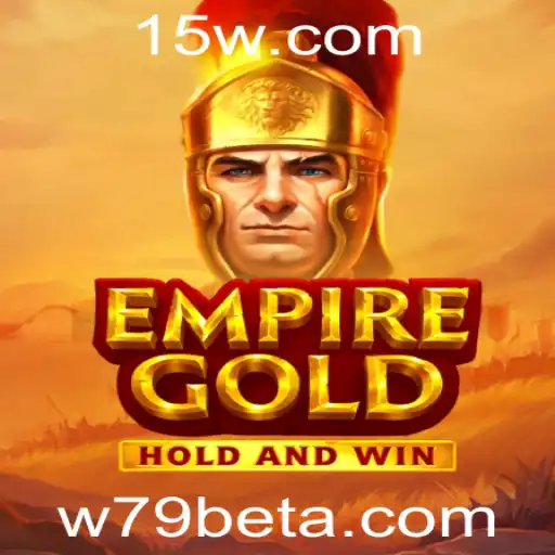 EmpireGold: Descubra o Fascinante Mundo de Estratégia e Sorte com w79bet