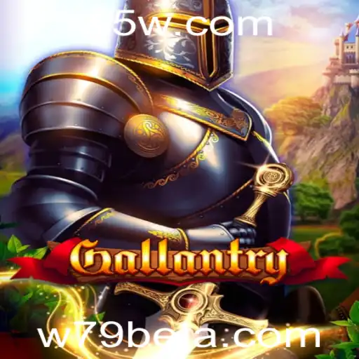 Gallantry: Mergulhe nas Aventuras Épicas com w79bet